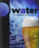 Water: A Comprehensive Guide for Brewers (Brewing Elements)