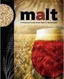 Malt: A Practical Guide from Field to Brewhouse (Brewing Elements)