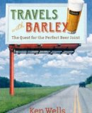 Travels With Barley: The Quest for the Perfect Beer Joint