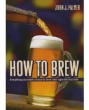 How to Brew: Everything You Need To Know To Brew Beer Right The First Time
