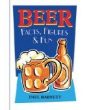 Beer Facts, Figures & Fun Beer Facts, Figures & Fun