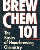 Brew Chem 101: The Basics of Homebrewing Chemistry