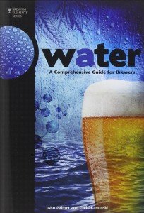Water: A Comprehensive Guide for Brewers (Brewing Elements) Water: A Comprehensive Guide for Brewers (Brewing Elements)