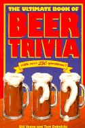 The Ultimate Book of Beer Trivia