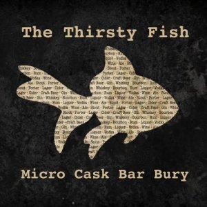 The Thirsty Fish, Bury