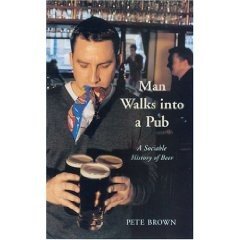 Man Walks into a Pub: A Sociable History of Beer