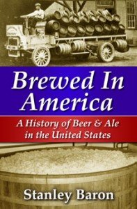 Brewed in America: A History of Beer and Ale in the United States