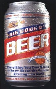 The Big Book o' Beer: Everything You Ever Wanted to Know About the Greatest Beverage on Earth The Big Book o' Beer: Everything You Ever Wanted to Know About the Greatest Beverage on Earth
