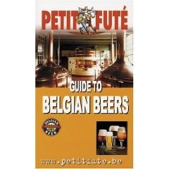 Petit Fute Guide to Belgian Beers - 2005 Edition Petit Fute Guide to Belgian Beers - 2005 Edition